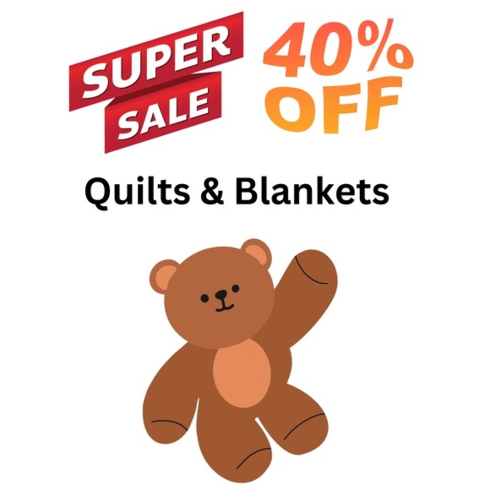 40% OFF ALL QUILTS AND BLANKETS